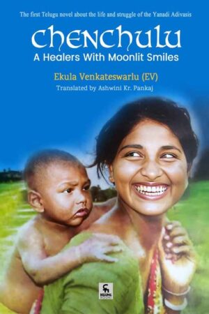 Chenchulu (First Telugu Adivasi Novel in English)