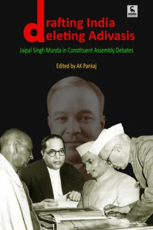 Drafting India Deleting Adivasis